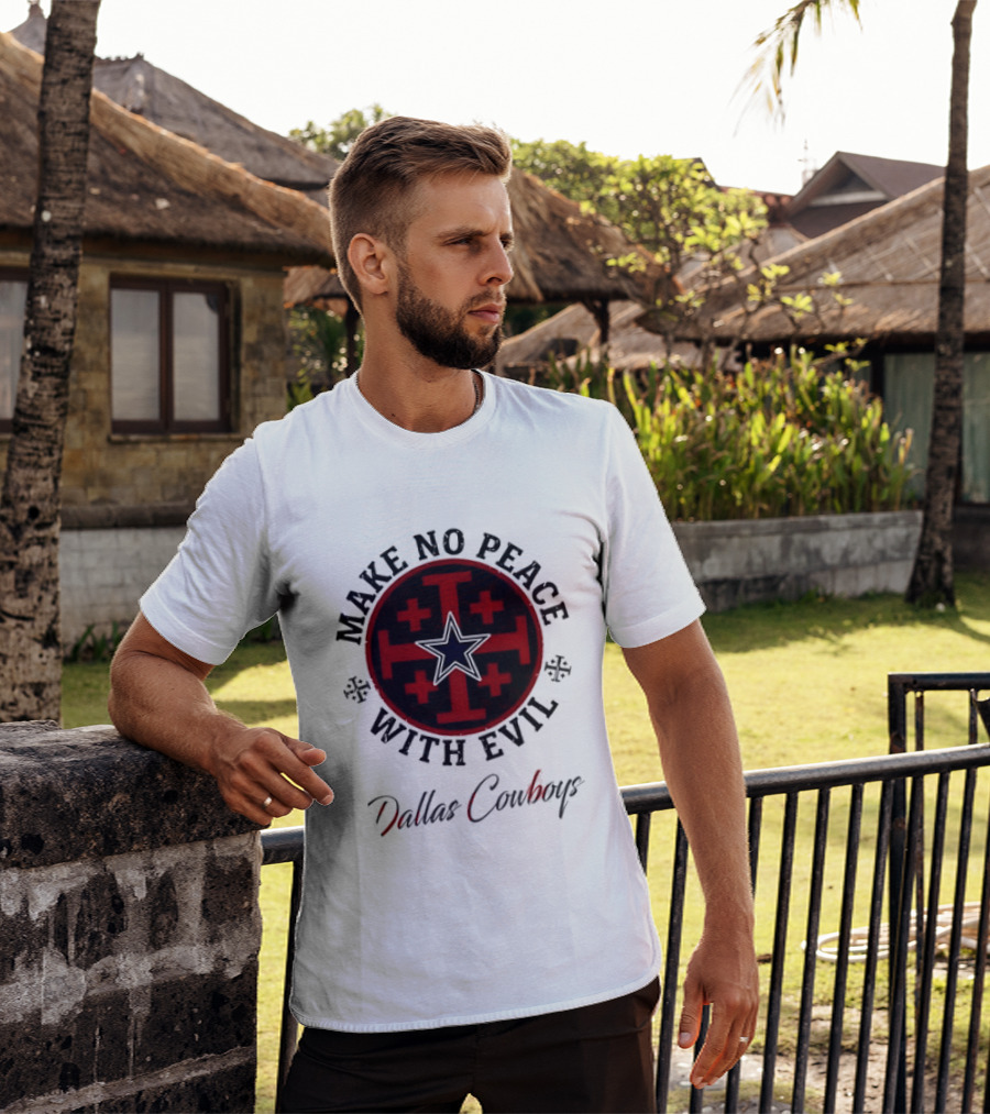 Dallas Cowboys Make No Peace With Evil Star And Cross T-Shirt