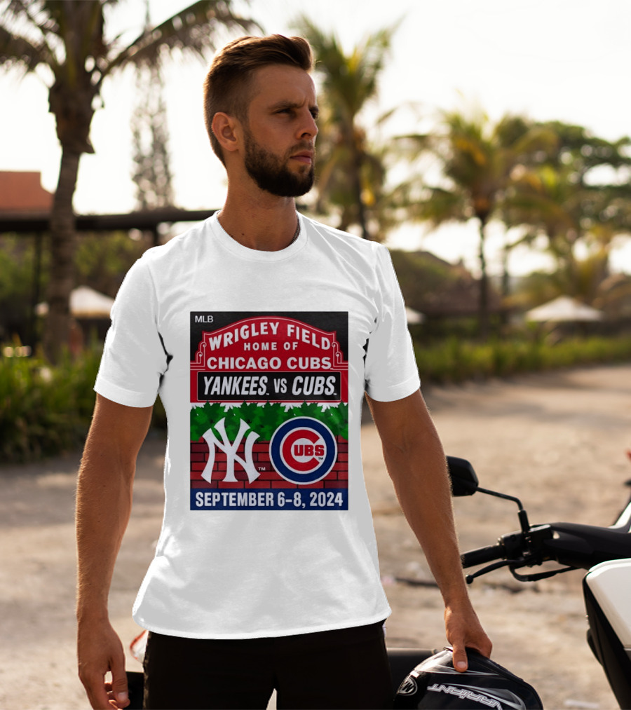 MLB Wrigley Field New York Yankees Vs Chicago Cubs September 6 8 2024 T-Shirt