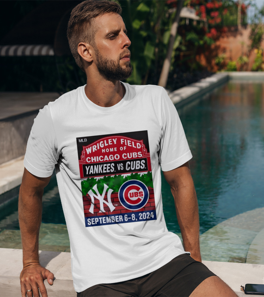 MLB Wrigley Field New York Yankees Vs Chicago Cubs September 6 8 2024 T-Shirt