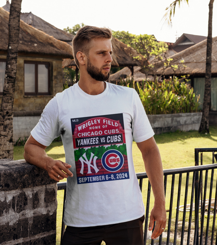 MLB Wrigley Field New York Yankees Vs Chicago Cubs September 6 8 2024 T-Shirt