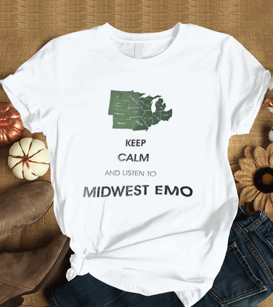 Keep Calm And Listen To Midwest Emo Now T-Shirt