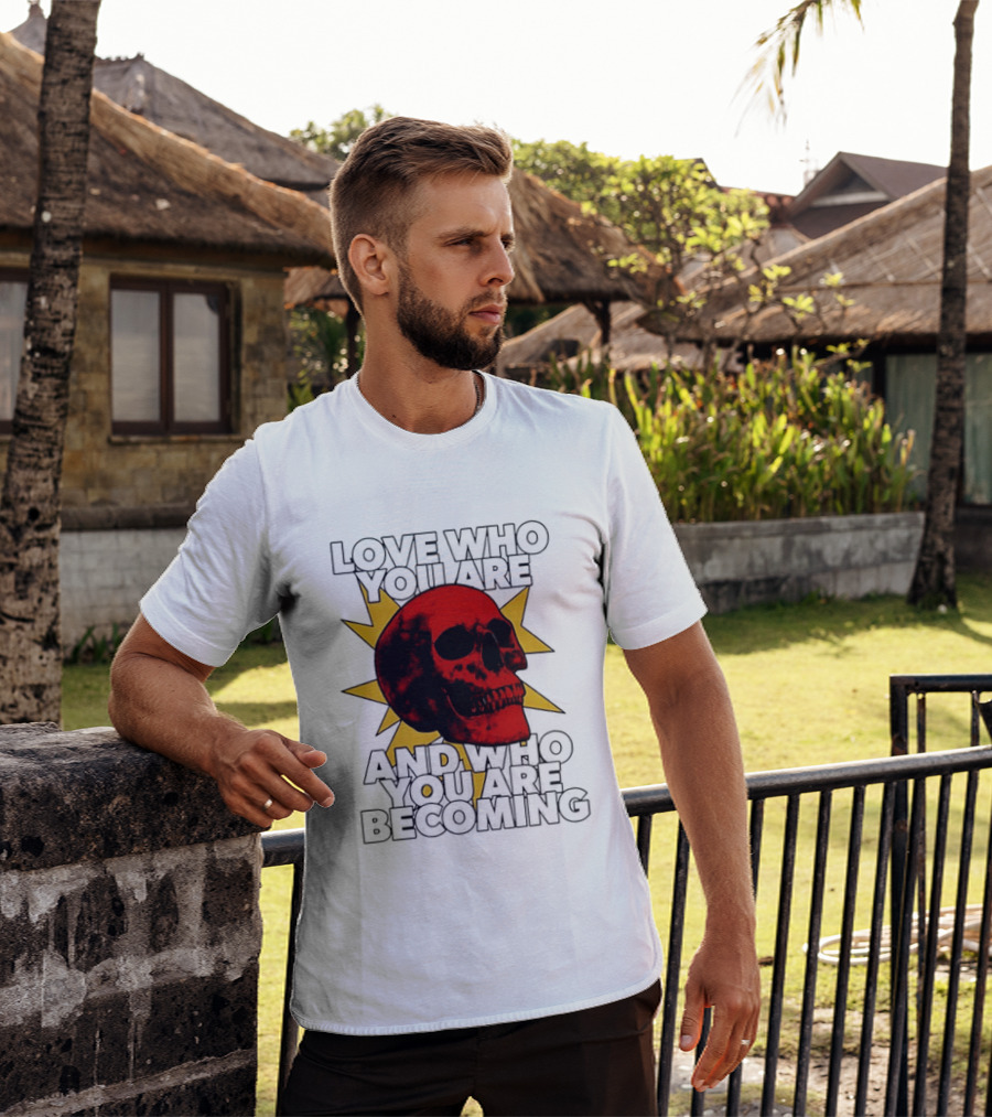 Love Who You Are And Who You Are Becoming Skull Red Sunburst T-Shirt