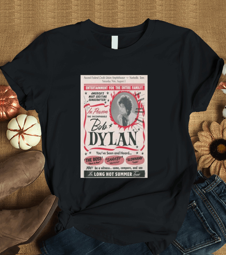 Ascend Amphitheater Nashville Bob Dylan Incomparable Songcrafter August 1 Performance T-Shirt