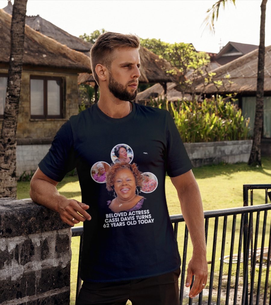 Beloved Actress Cassi Davis Turns 62 Years Old Today T-Shirt