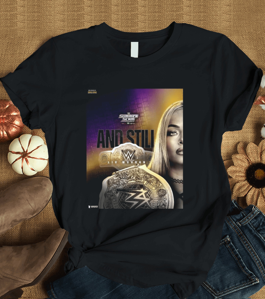 WWE Summer Slam And Still Liv Morgan Championship T-Shirt