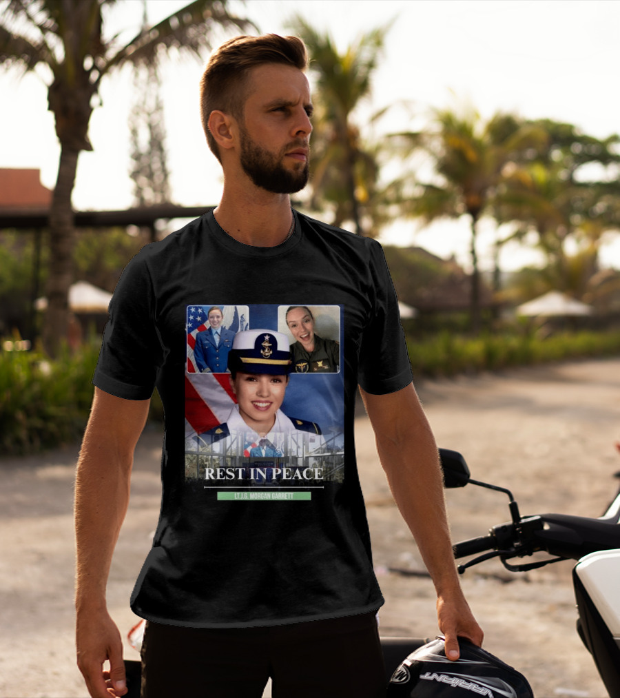 Rest In Peace LT.J.G. Morgan Garrett Memorial Honor T-Shirt