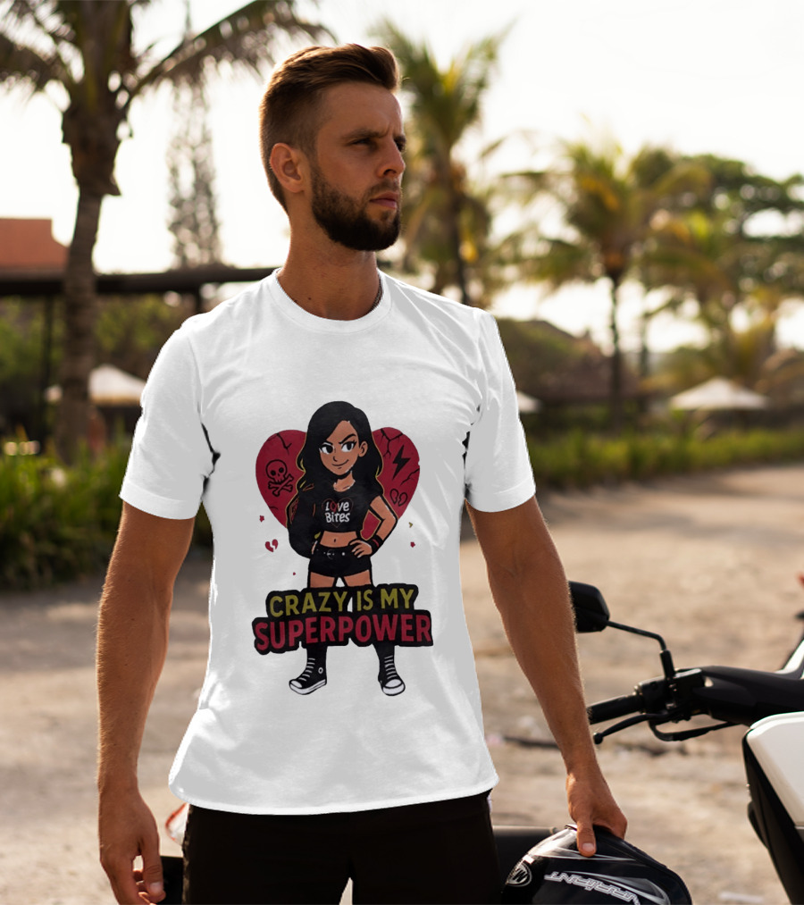 Love Bites Crazy Is My Superpower Cartoon Rock Girl Skull Heart T-Shirt