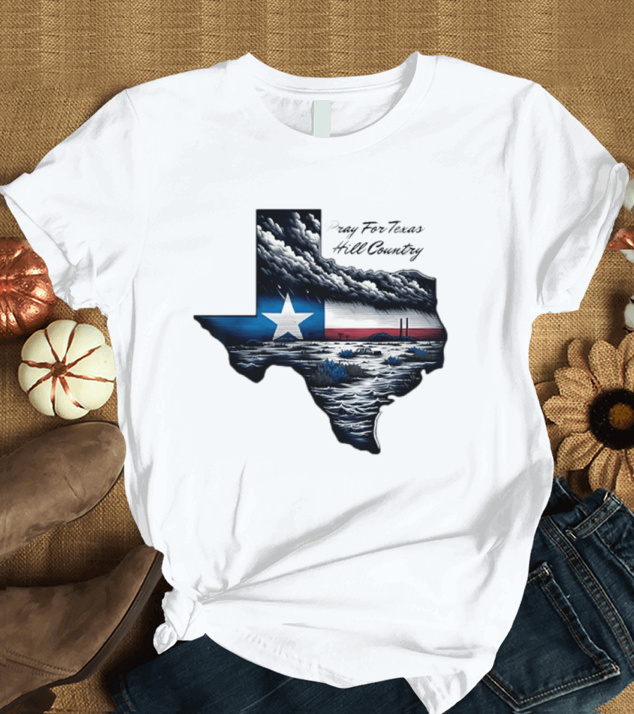 Pray For Texas Hill Country Map Texas Flag Storm Clouds T-Shirt
