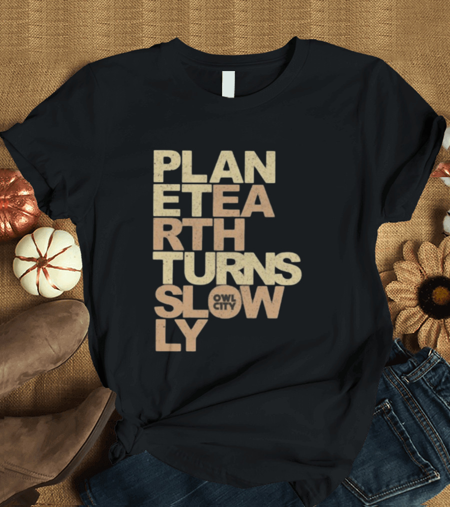 Planet Earth Turns Slowly Owl City Store T-Shirt