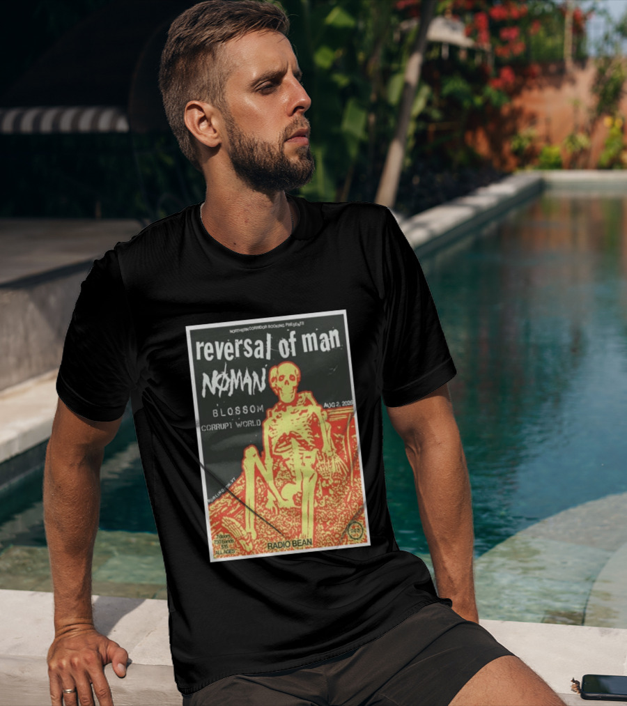 Reversal Of Man No Man Blossom Corrupt World Burlington VT Aug 2 2026 Radio Bean T-Shirt