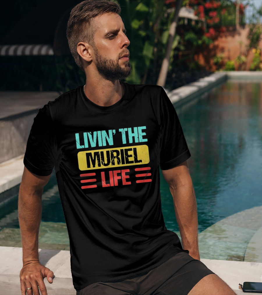 Livin' The Muriel Life Distressed Personalized Name T-Shirt