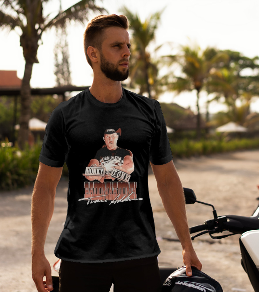 Trace Adkins Honky Tonk Badonkadonk Born In The Country Music T-Shirt