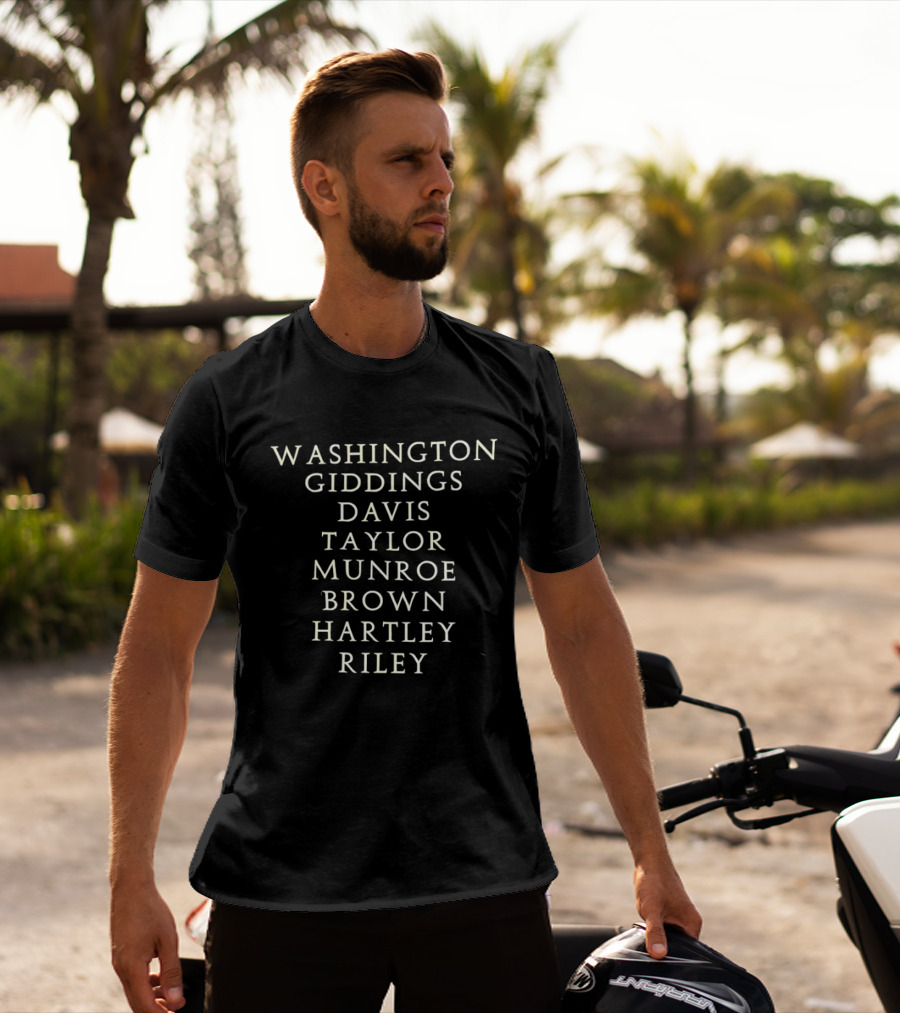 Washington Giddings Davis Taylor Munroe Brown Hartley Riley List T-Shirt