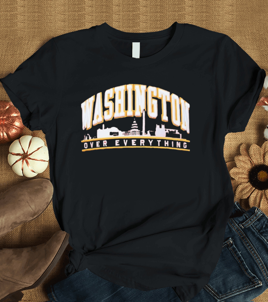 Washington Over Everything Iconic City Skyline Capitol And Monument Display T-Shirt