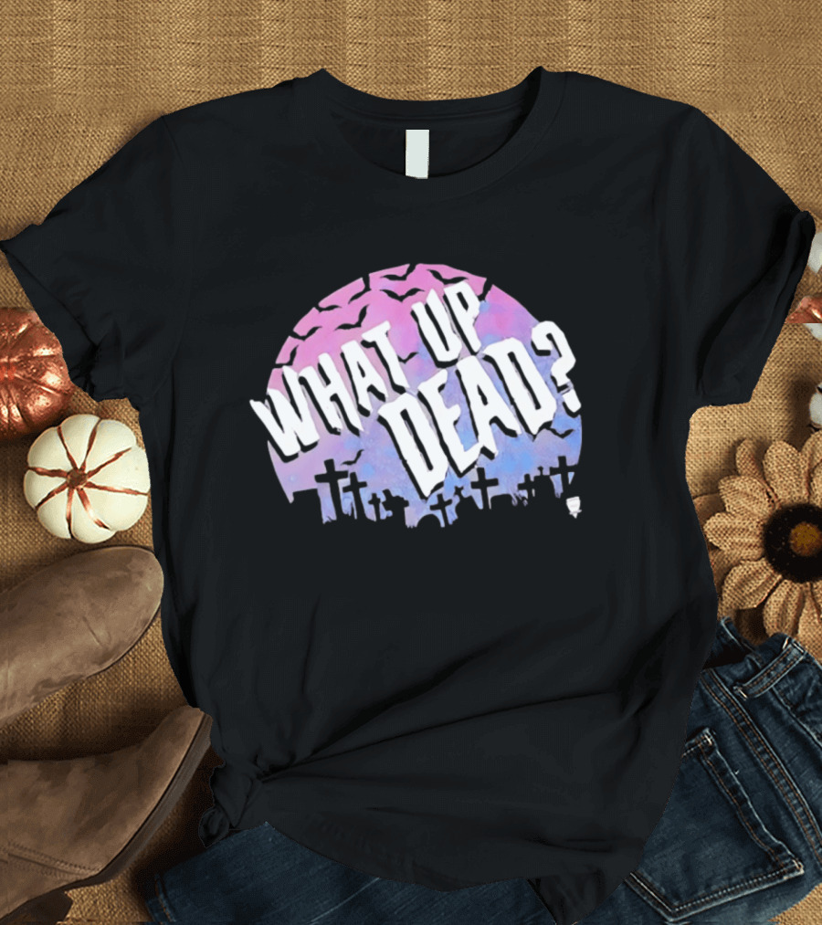 What Up Dead Graveyard Moon Bats Spooky T-Shirt