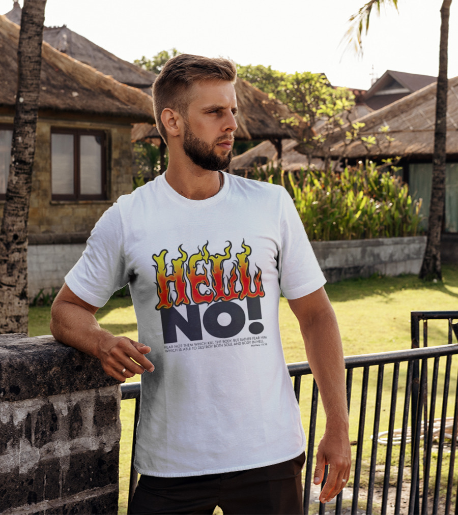 Hell No! Fear Not Them Which Kill The Body Matthew 10:28 T-Shirt