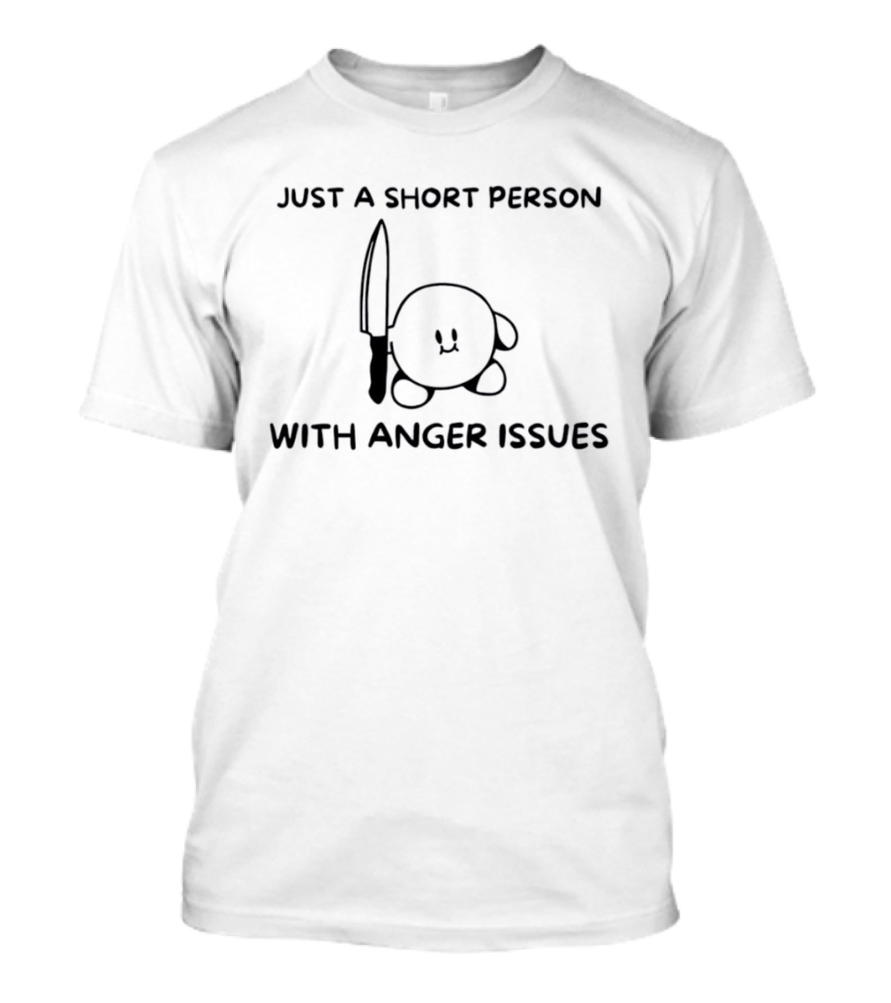 Just A Short Person With Anger Issues Sword T-Shirt