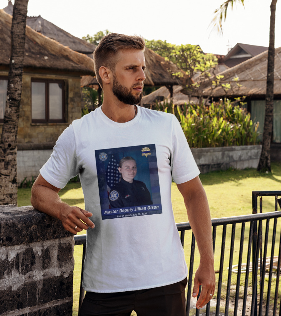 Master Deputy Jillian Olson End Of July 30 2026 Police T-Shirt