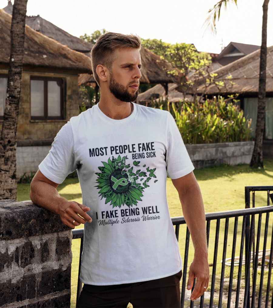 Most People Fake Being Sick I Fake Being Well T-Shirt