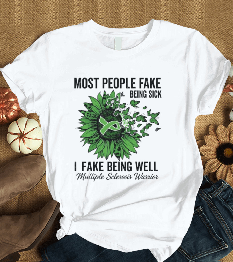 Most People Fake Being Sick I Fake Being Well T-Shirt