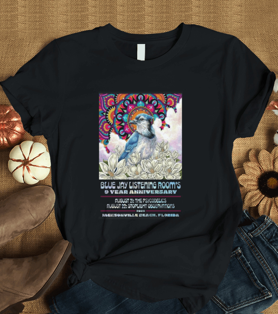 Blue Jay Listening Room's 9 Year Anniversary August 21 The Psycodelics August 22 Stoplight Observations 2026 Jacksonville Beach Florida T-Shirt
