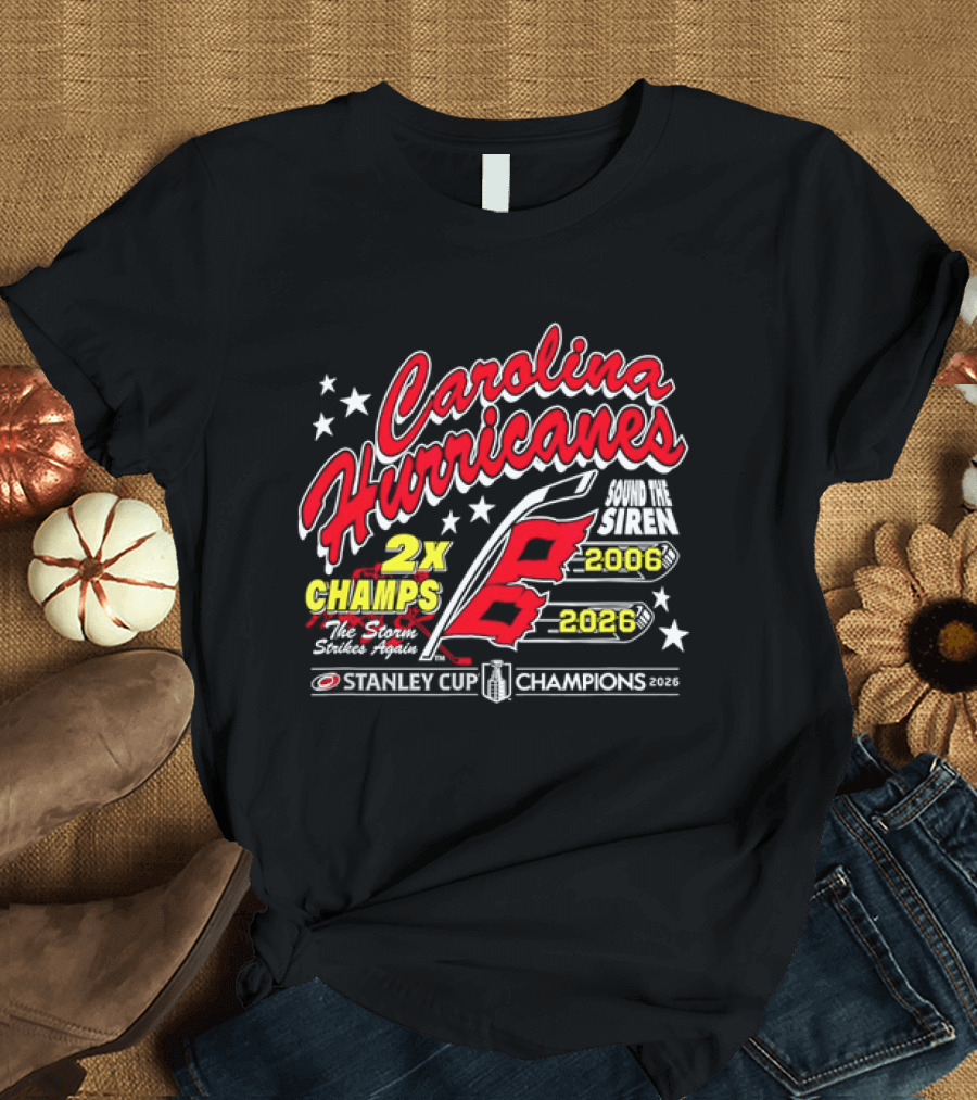 Carolina Hurricanes 2X Champs Sound The Siren Stanley Cup Champions 2006 2018 T-Shirt