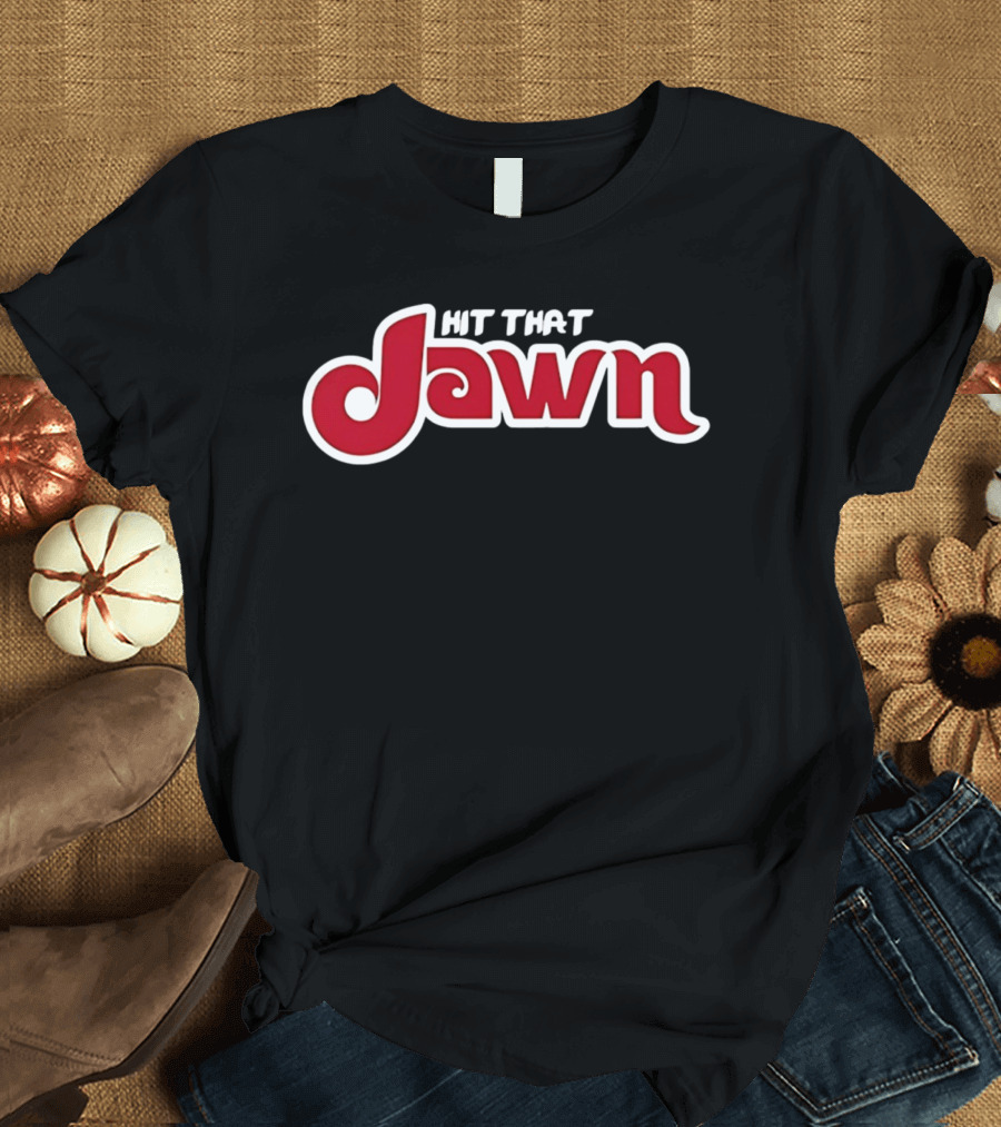Hit That Jawn Philly Slang Philadelphia T-Shirt