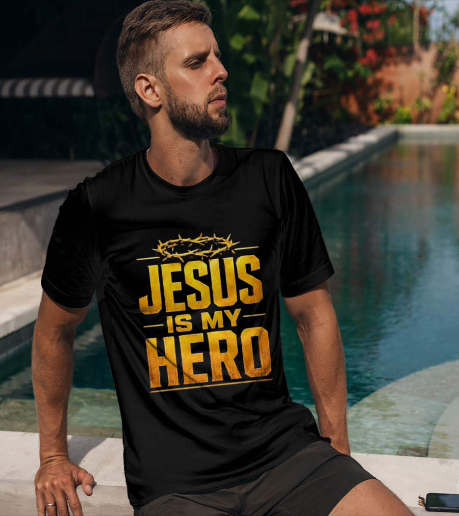 Jesus Is My Hero Crown Of Thorns Christian Faith T-Shirt