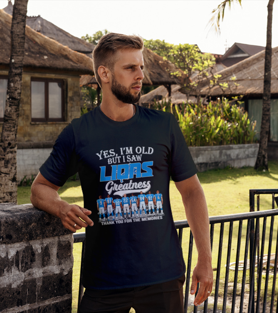 Yes I'm Old But I Saw Lions Greatness Thank You For The Memories T-Shirt