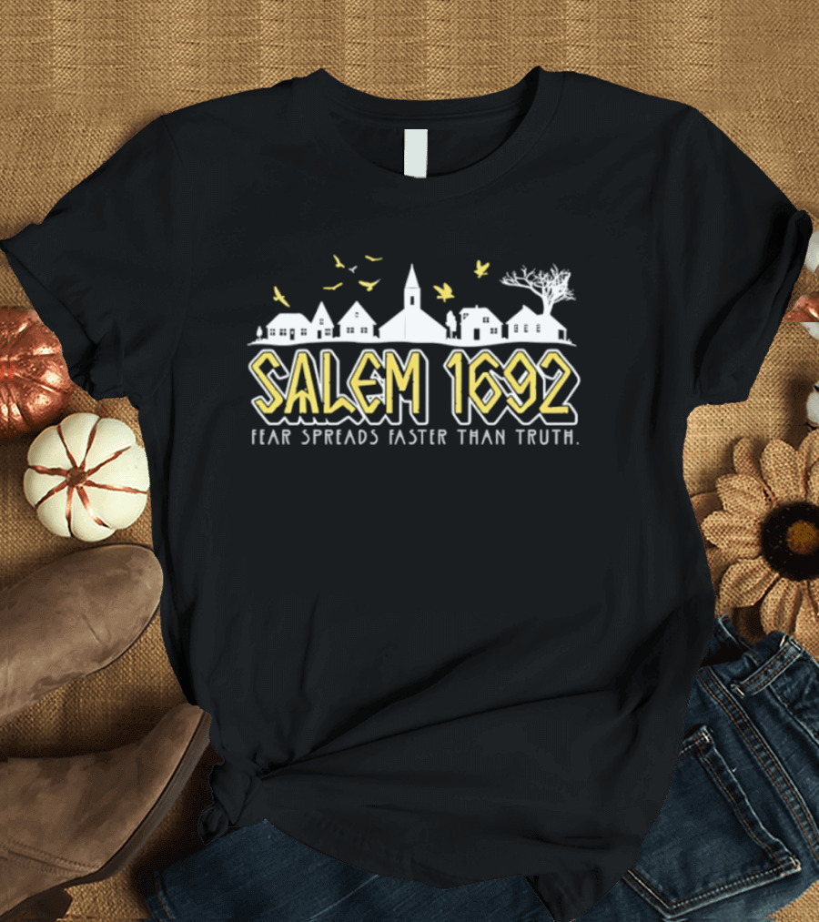 Salem 1692 Fear Spreads Faster Than Truth Village Silhouette And Birds T-Shirt