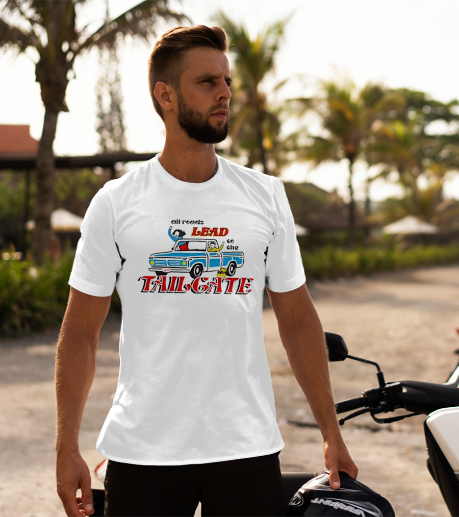 All Roads Lead To The Tailgate T-Shirt