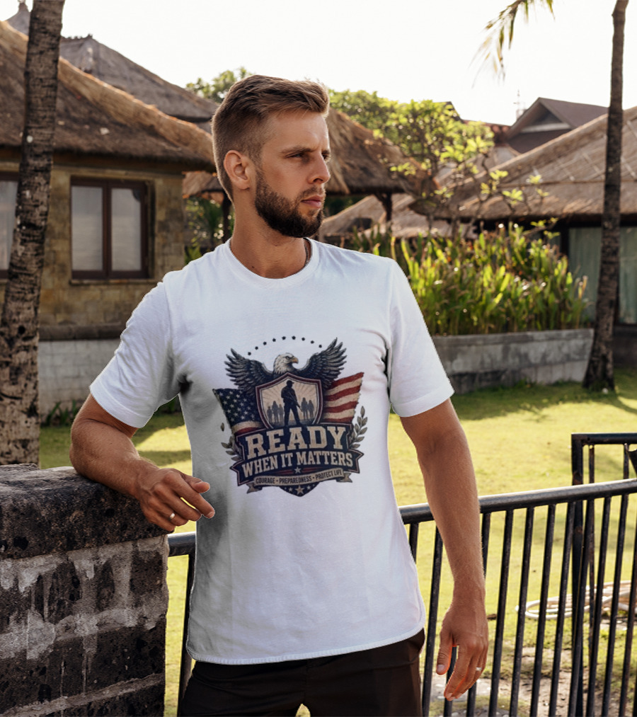 Ready When It Matters Eagle American Flag Courage Preparedness Protect Life T-Shirt