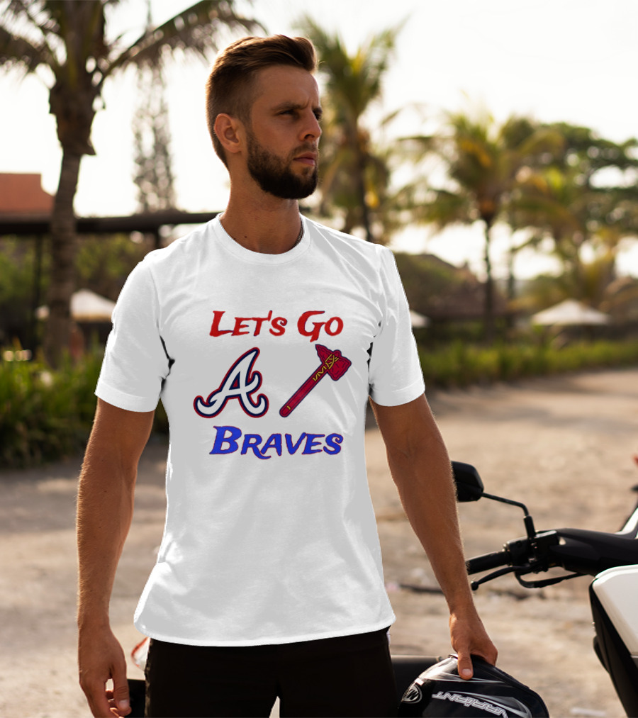 Let's Go Atlanta Braves Baseball A Tomahawk Fan Gear T-Shirt