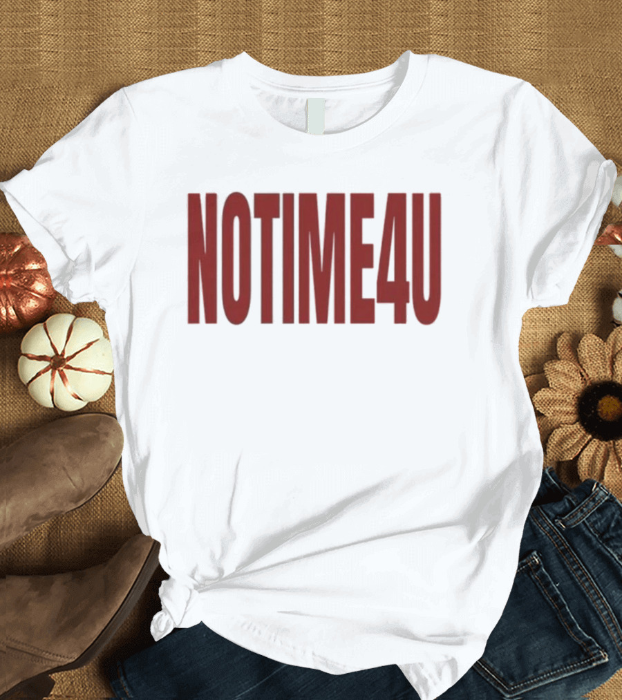No Time 4 U Minimalist T-Shirt