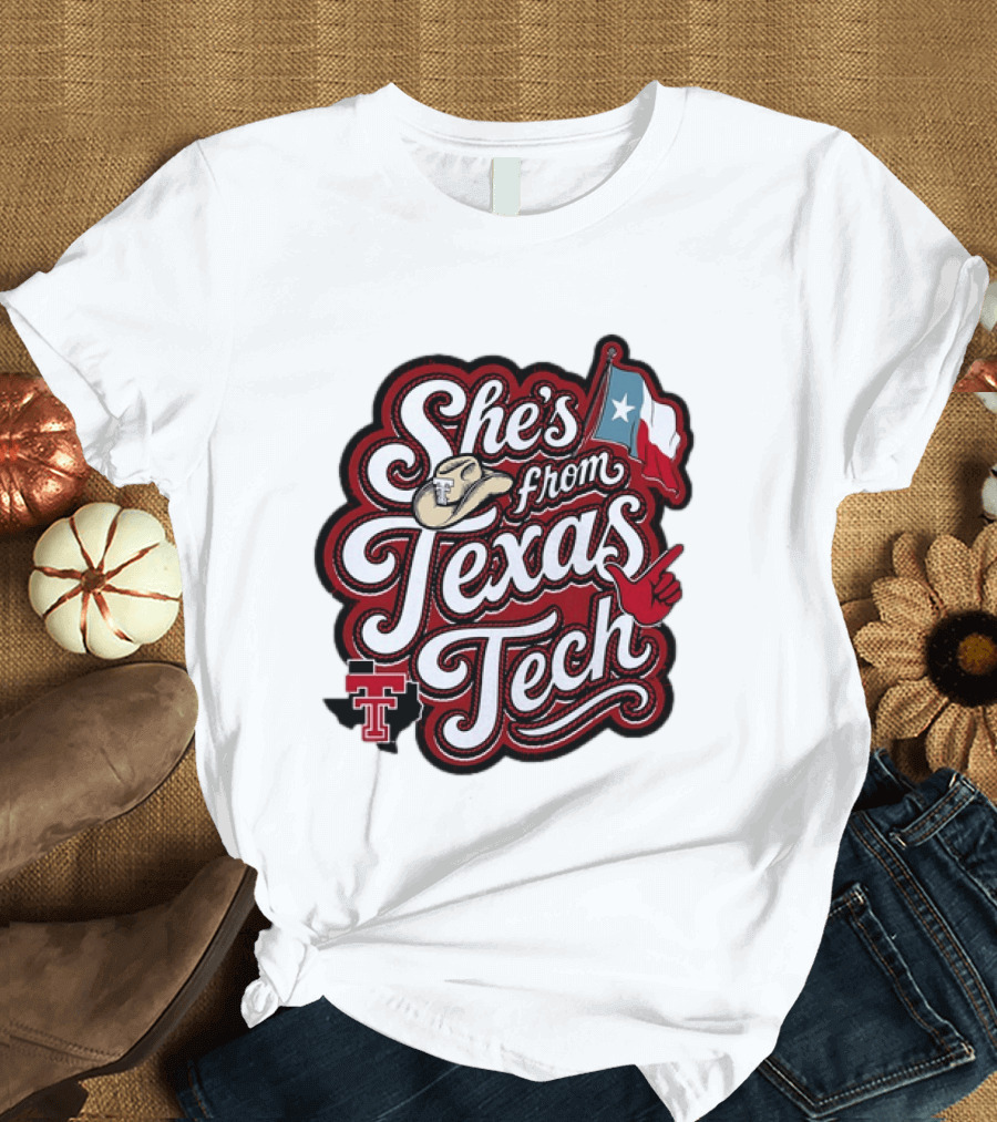 She's From Texas Tech Red Raiders Cowboy Hat Flag T-Shirt