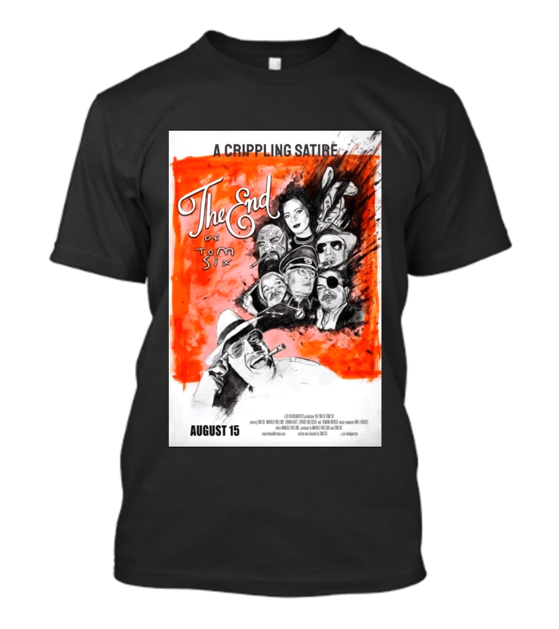A Crippling Satire The End Of Tom Six August 15 Movie Art Comedy Satirical Characters T-Shirt