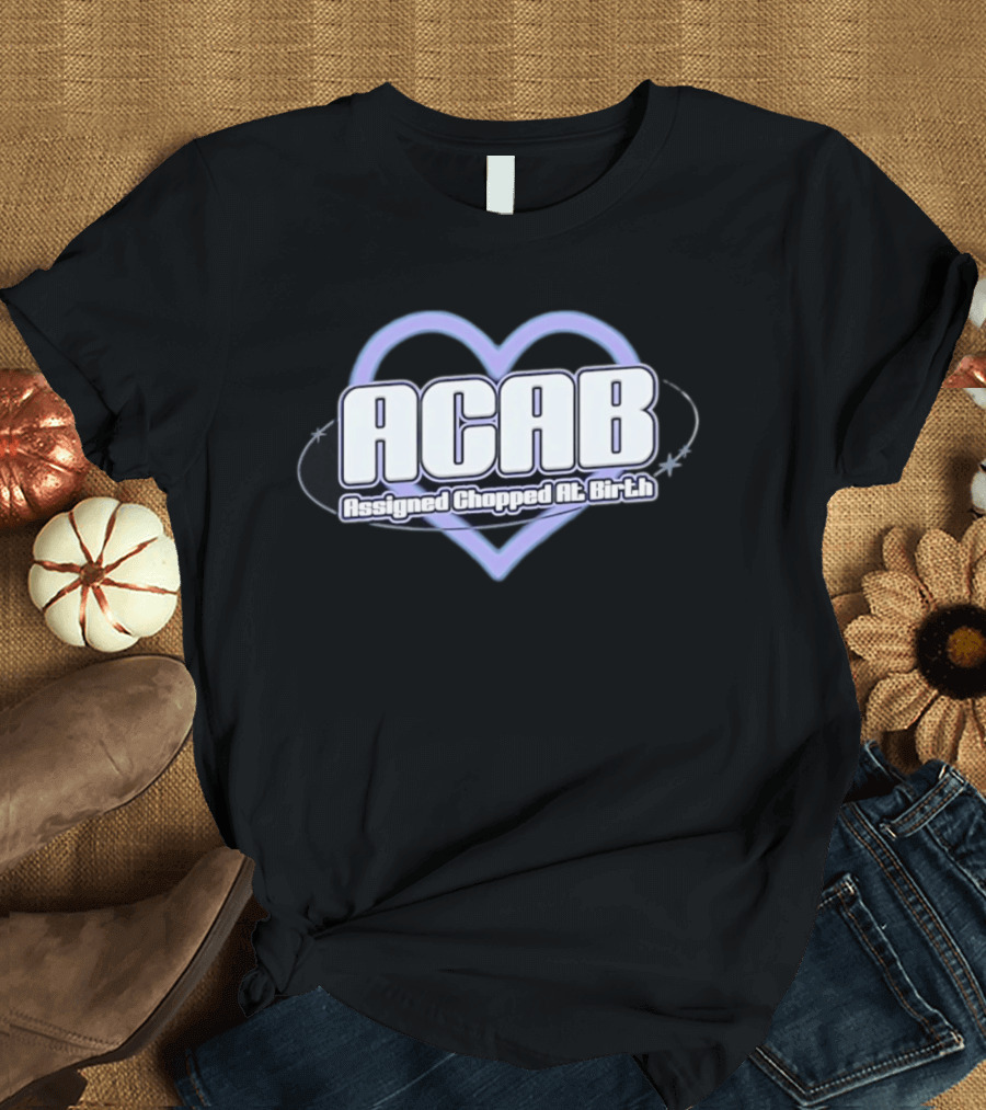 ACAB Assigned Chopped At Birth Heart Y2K Aesthetic T-Shirt