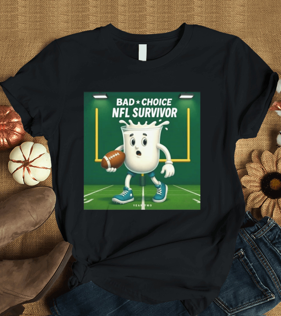 Bad Choice NFL Survivor Year Two Football Milk T-Shirt