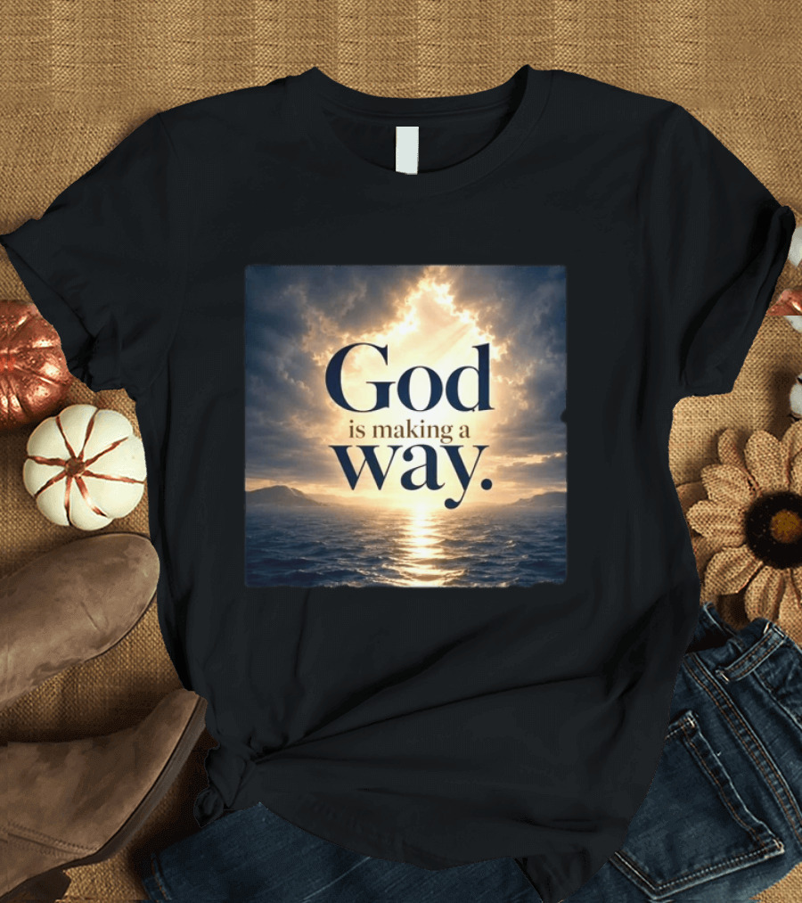 God Is Making A Way Sunset Ocean Sky Light Clouds T-Shirt