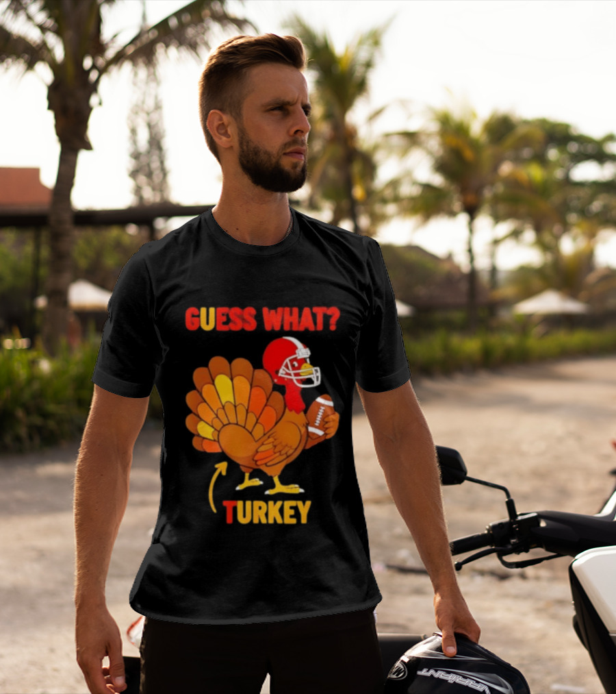 Guess What Turkey Thanksgiving Football Humor T-Shirt