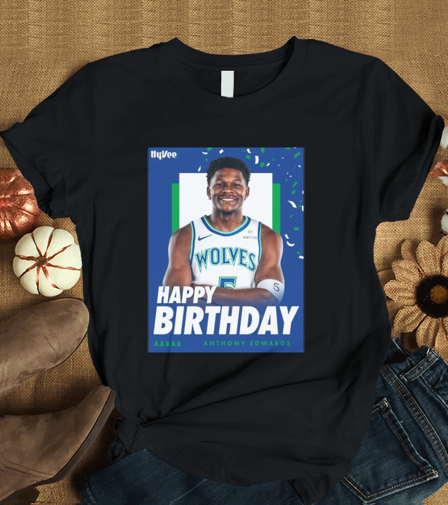 Happy Birthday Anthony Edwards Wolves Basketball Celebration T-Shirt