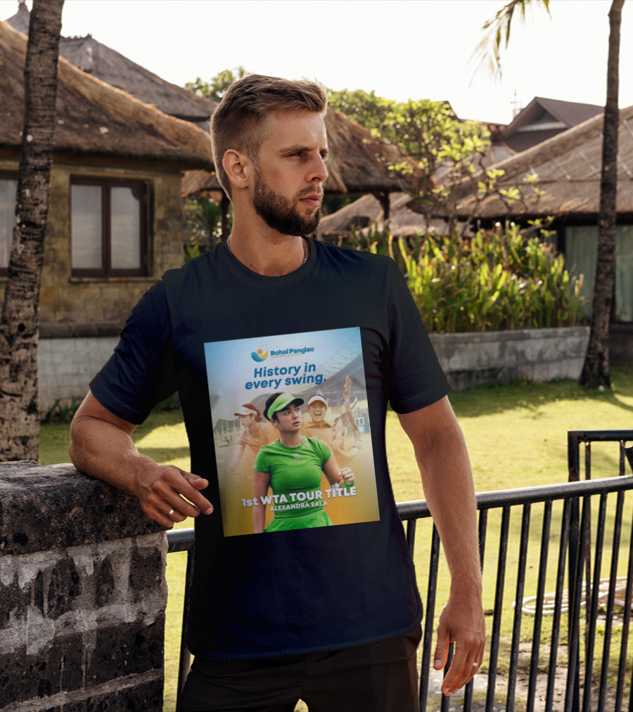 Bohol Panglao International Airport History In Every Swing 1st WTA Tour Title Alexandra Eala T-Shirt