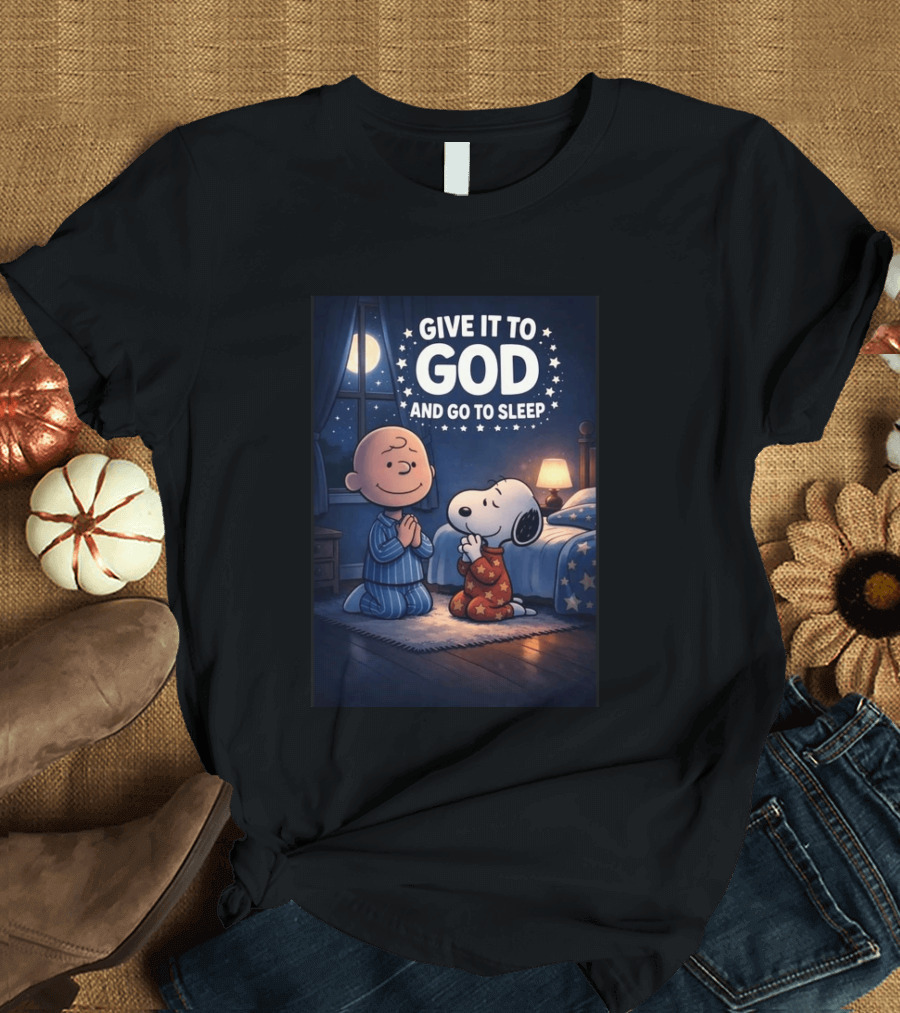 Give It To God And Go To Sleep Charlie Brown Snoopy Nighttime Scene T-Shirt