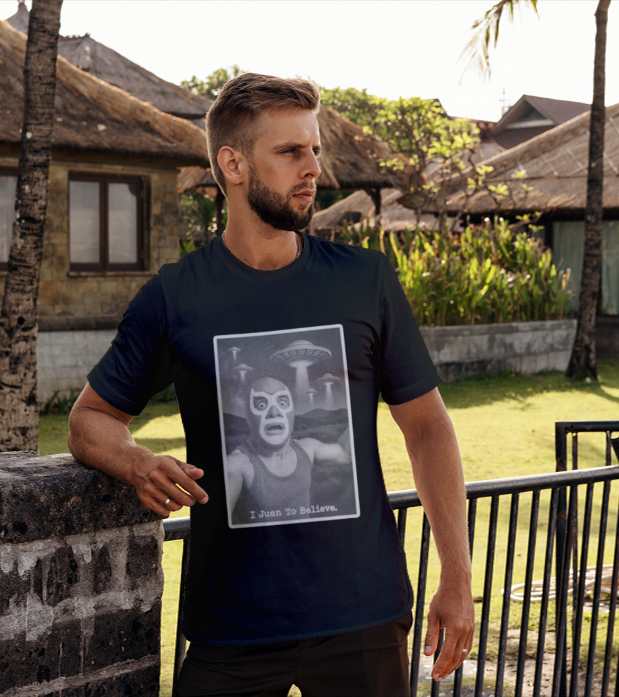 I Juan To Believe UFO Luchador T-Shirt