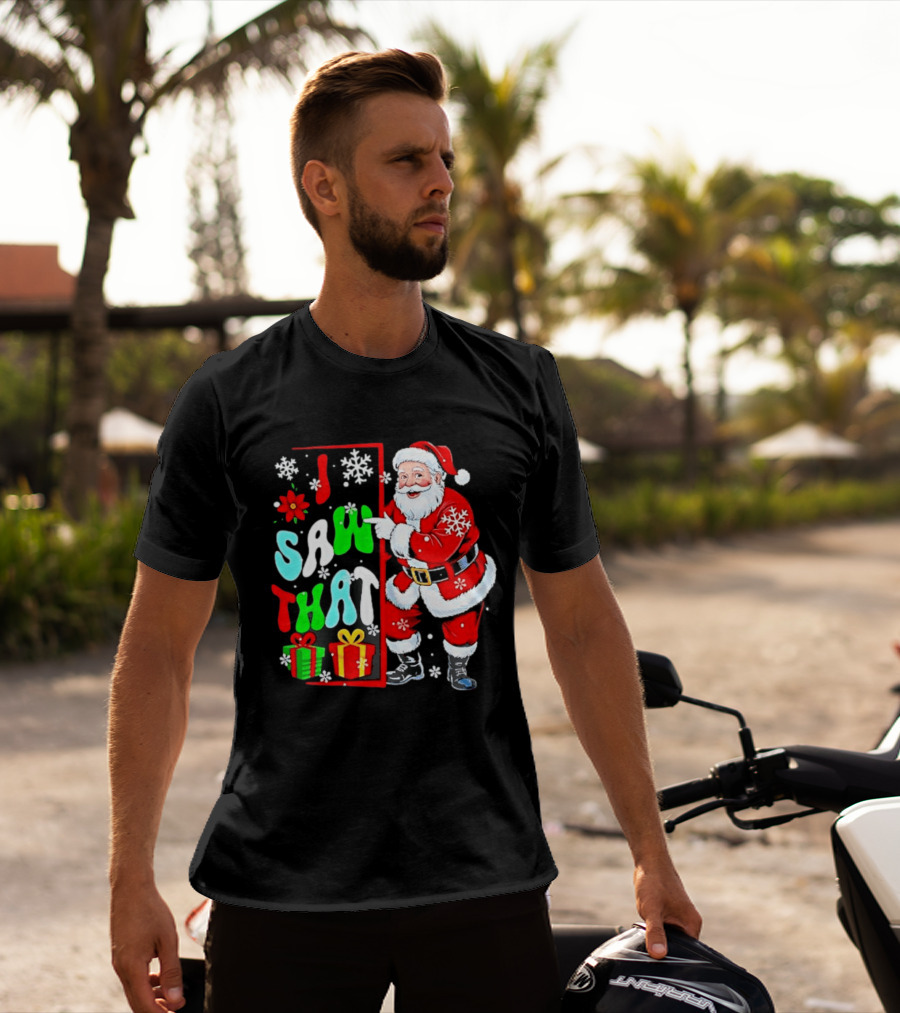 I Saw That Lovely Christmas Santa Snowflakes And Gifts T-Shirt