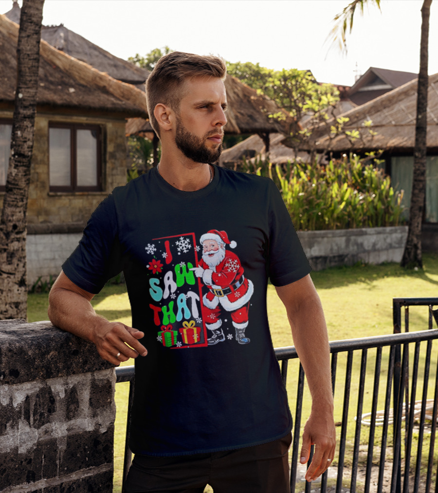 I Saw That Lovely Christmas Santa Snowflakes And Gifts T-Shirt