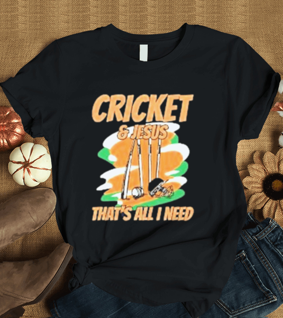 Cricket & Jesus That's All I Need Stumps Bails Bat And Ball T-Shirt