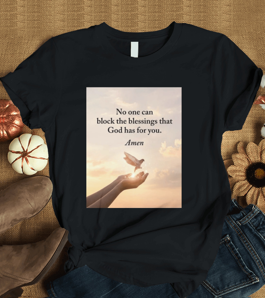 No One Can Block The Blessings That God Has For You Amen Hands Dove Sky Scene T-Shirt