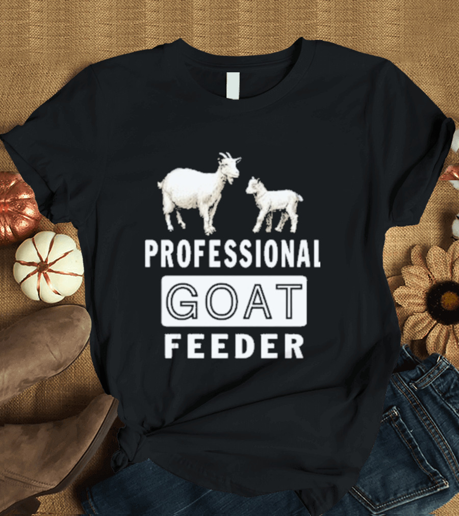 Professional Goat Feeder Funny Farmer Livestock Care T-Shirt