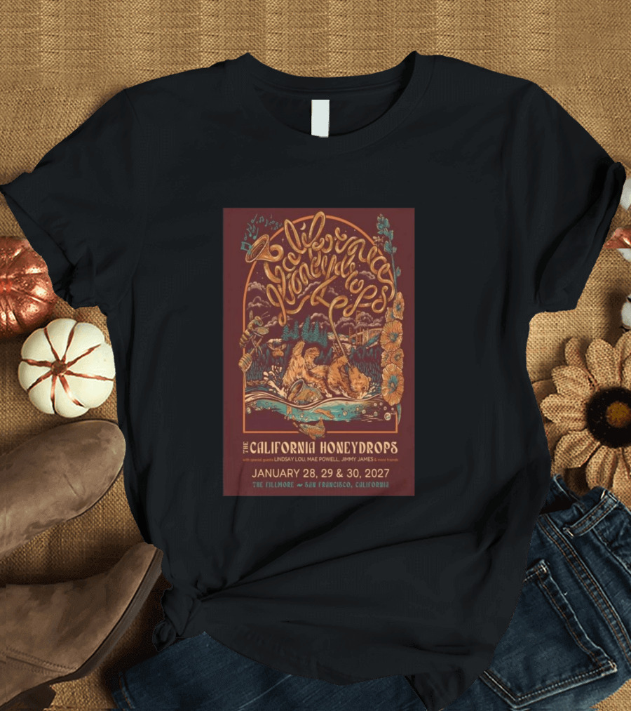 The California Honeydrops Live At The Fillmore San Francisco January 28 30 2027 With Lindsay Lou Mae Powell Jimmy James T-Shirt